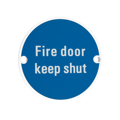 Fire Door Keep Shut - 76mm diameter - Stainless Steel Premium Quality Door sign