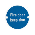 Fire Door Keep Shut - 76mm diameter - Stainless Steel Premium Quality Door sign