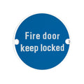 Fire Door Keep Locked - 76mm dia
